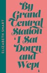 By Grand Central Station I Sat Down and Wept - Elizabeth Smart - 9780008610005
