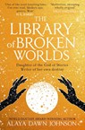 The Library of Broken Worlds - Alaya Dawn Johnson - 9780008612399