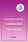 Victory for the Cornish Girls - Betty Walker - 9780008615857