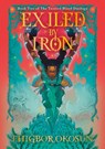 The Exiled by Iron - Ehigbor Okosun - 9780008615956