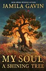 My Soul, A Shining Tree - Jamila Gavin - 9780008617189