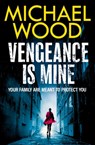 Vengeance is Mine - Michael Wood - 9780008618568