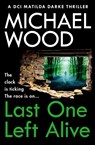 Last One Left Alive - Michael Wood - 9780008618780