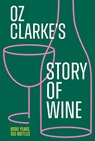 Oz Clarke’s Story of Wine - Oz Clarke - 9780008621490