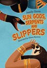 Sun Gods, Serpents and Slippers - Jamila Gavin - 9780008624699