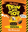 My First Draw With Rob: Vehicles - Rob Biddulph - 9780008627645