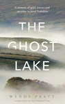 The Ghost Lake - Wendy Pratt - 9780008637415