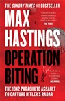 Operation Biting - Max Hastings - 9780008642204