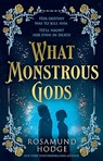 What Monstrous Gods - Rosamund Hodge - 9780008650674