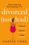 Divorced Not Dead - Harper Ford - 9780008651305