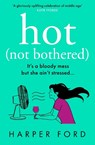 Hot Not Bothered - Harper Ford - 9780008651336