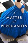 A Matter of Persuasion - Theresa Howes - 9780008666866