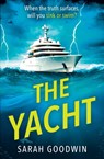 The Yacht - Sarah Goodwin - 9780008671051