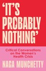It’s Probably Nothing - Naga Munchetty - 9780008686574