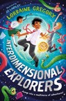 Interdimensional Explorers - Lorraine Gregory - 9780008687151