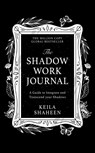 The Shadow Work Journal - Keila Shaheen - 9780008696283