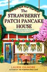 The Strawberry Patch Pancake House - Laurie Gilmore - 9780008713348