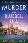 Murder on Bluebell Hill - Jane Bettany - 9780008714802