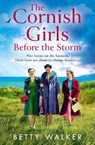 The Cornish Girls Before the Storm - Betty Walker - 9780008715175
