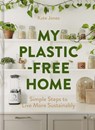 My Plastic-Free Home - Kate Jones - 9780008715748