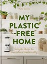 My Plastic-Free Home - Kate Jones - 9780008715748