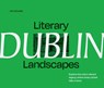 Literary Landscapes: Dublin - Ana Kinsella - 9780008716097