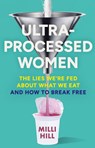 Ultra-Processed Women - Milli Hill - 9780008721794