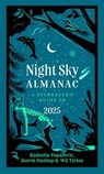 Night Sky Almanac 2025: A stargazer’s guide - Radmila Topalovic ; Storm Dunlop ; Wil Tirion ; Royal Observatory Greenwich ; Collins Astronomy - 9780008724559