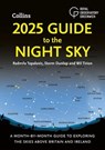 2025 Guide to the Night Sky: A month-by-month guide to exploring the skies above Britain and Ireland - Radmila Topalovic ; Storm Dunlop ; Wil Tirion ; Royal Observatory Greenwich ; Collins Astronomy - 9780008724580