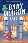 The Baby Dragon Cafe - A. T. Qureshi - 9780008727666