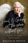 Paul O’Grady – Not The Same Without You - Malcolm Prince - 9780008729202