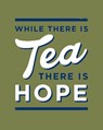 While There is Tea, There is Hope - Alex Johnson ; The Imperial War Museum - 9780008744007