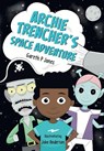 Archie Trencher's Space Adventure - Gareth P Jones - 9780008746445