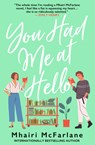You Had Me At Hello - Mhairi McFarlane - 9780008749385