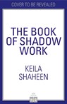The Book of Shadow Work - Keila Shaheen - 9780008752897