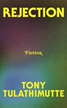 Rejection - Tony Tulathimutte - 9780008759414