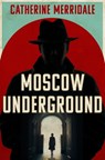 Moscow Underground - Catherine Merridale - 9780008761547