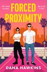 Forced Proximity - Dana Hawkins - 9780008779832