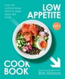 The Low Appetite Cookbook - Rob Hobson - 9780008783167