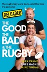 Reloaded – The Good, The Bad & The Rugby - James Haskell ; Mike Tindall ; Alex Payne - 9780008786403