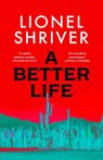 A Better Life - Lionel Shriver - 9780008800109