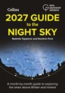 2027 Guide to the Night Sky - Radmila Topalovic ; Dominic Ford ; Royal Observatory Greenwich ; Collins Astronomy - 9780008815738