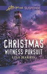 Christmas Witness Pursuit (Mills & Boon Love Inspired Suspense) - Lisa Harris - 9780008900793