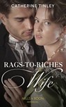 Rags-To-Riches Wife (Mills & Boon Historical) - Catherine Tinley - 9780008901257