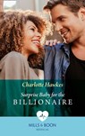 Surprise Baby For The Billionaire (Mills & Boon Medical) - Charlotte Hawkes - 9780008902155