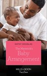 The Maverick's Baby Arrangement (Montana Mavericks: What Happened to Beatrix?, Book 3) (Mills & Boon True Love) - Kathy Douglass - 9780008903763