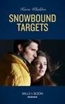 Snowbound Targets (Mills & Boon Heroes) - Karen Whiddon - 9780008905170