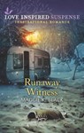 Runaway Witness (Mills & Boon Love Inspired Suspense) (Protected Identities, Book 2) - Maggie K. Black - 9780008906443