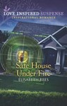Safe House Under Fire (Mills & Boon Love Inspired Suspense) - Elisabeth Rees - 9780008906474