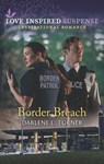 Border Breach (Mills & Boon Love Inspired Suspense) - Darlene L. Turner - 9780008906733